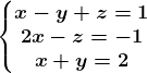 \left\\beginmatrix x-y+z=1\\2x-z=-1 \\x+y=2 \endmatrix\right.